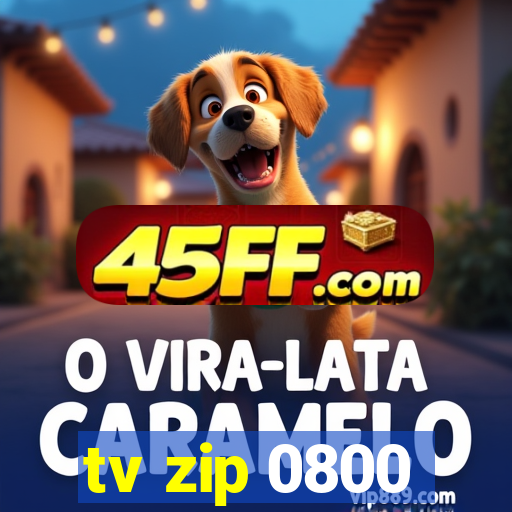 tv zip 0800